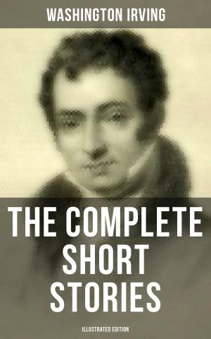 Cover of The Complete Short Stories of Washington Irving (Illustrated Edition)