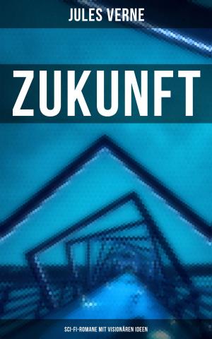 bigCover of the book Zukunft mit Jules Verne: Sci-Fi-Romane mit visionären Ideen by 