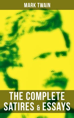 Book cover of The Complete Satires & Essays of Mark Twain