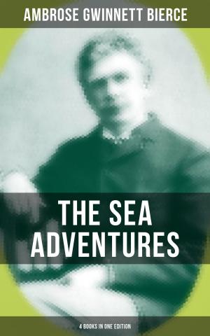 Cover of The Sea Adventures of Ambrose Bierce - 4 Books in One Edition