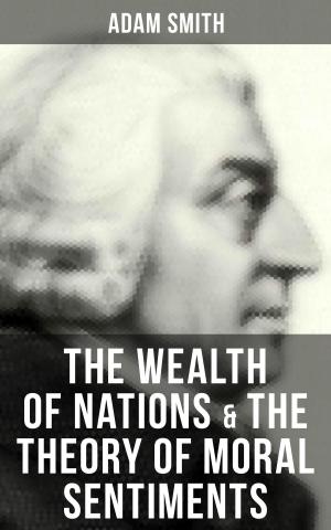 Book cover of The Wealth of Nations & The Theory of Moral Sentiments