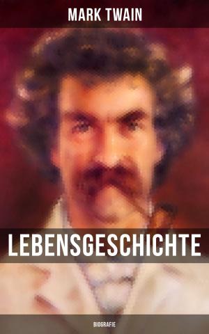 Book cover of Lebensgeschichte Mark Twain's: Biografie