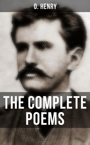 Cover of the book The Complete Poems of O. Henry by Wilhelm Meinhold