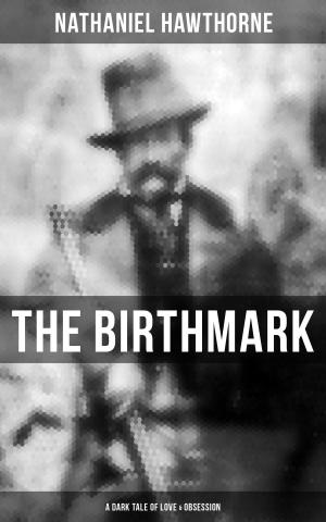 Cover of the book THE BIRTHMARK (A Dark Tale of Love & Obsession) by Bertha Pappenheim