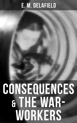 Book cover of Consequences & The War-Workers