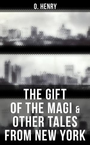 Cover of the book The Gift of the Magi & Other Tales from New York by Talbot Mundy