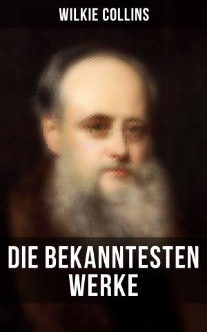Cover of the book Die bekanntesten Werke von Wilkie Collins by Wilhelm Busch