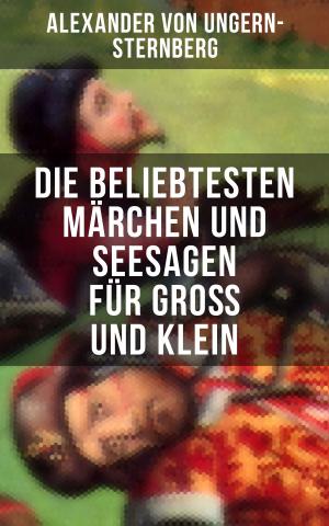 Cover of the book Die beliebtesten Märchen und Seesagen für Groß und Klein by Fyodor Dostoyevsky