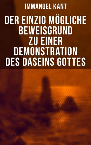 Cover of the book Der einzig mögliche Beweisgrund zu einer Demonstration des Daseins Gottes by Eugenie Marlitt