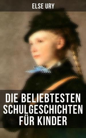 Cover of the book Die beliebtesten Schulgeschichten für Kinder by Wilhelm Raabe