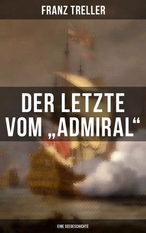 Cover of the book Der Letzte vom "Admiral" (Eine Seegeschichte) by Achim von Arnim