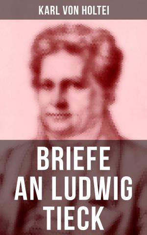 Cover of the book Briefe an Ludwig Tieck by Николай ЦарёвЪ