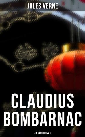 Cover of the book Claudius Bombarnac: Abenteuerroman by Susan Coolidge