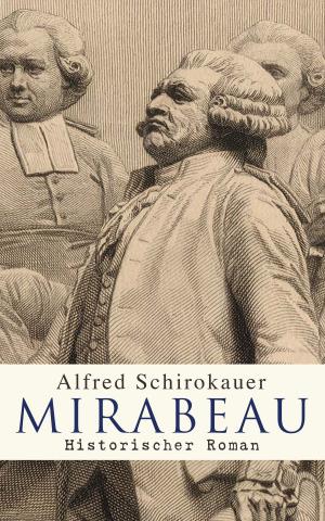 Cover of the book Mirabeau: Historischer Roman by Zane Grey