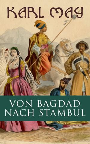Cover of the book Von Bagdad nach Stambul by Edgar Wallace