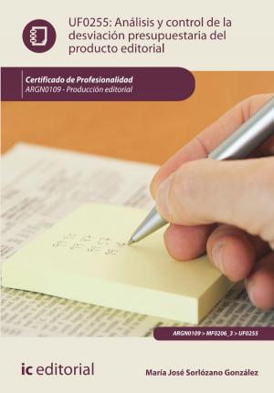 Cover of the book Análisis y control de la desviación presupuestaria del producto gráfico. ARGN0109 by Carmen María Solís Lara, Manuel Astorga Murillo, María Nieves Jiménez Romero