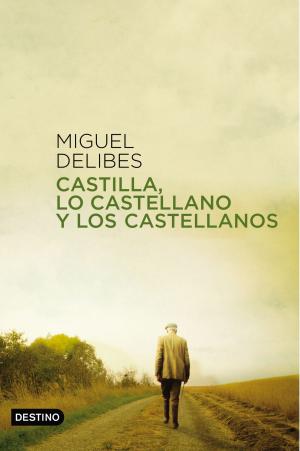 Cover of the book Castilla, lo castellano y los castellanos by Donna Leon