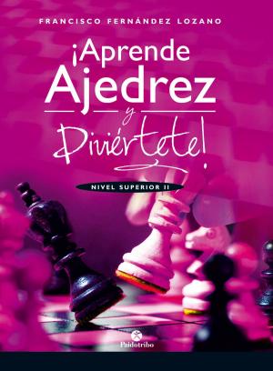 bigCover of the book ¡Aprende ajedrez y diviértete! by 