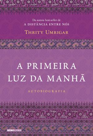 Cover of the book A primeira luz da manhã by Adolfo Bioy Casares, Jorge Luis Borges