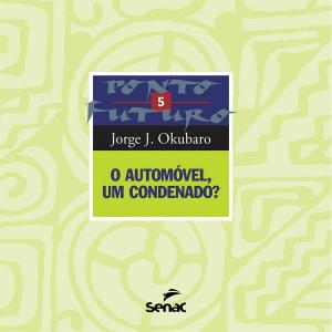 Cover of the book O automóvel, um condenado? by Geni Francisca dos Santos Vanzo