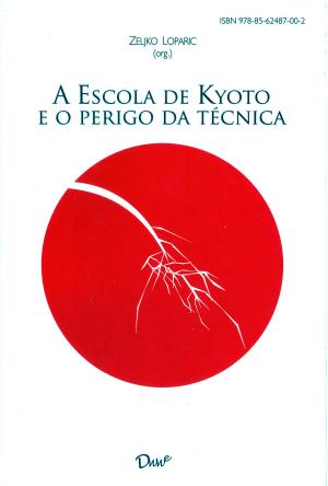 Book cover of A escola de Kyoto e o perigo da técnica