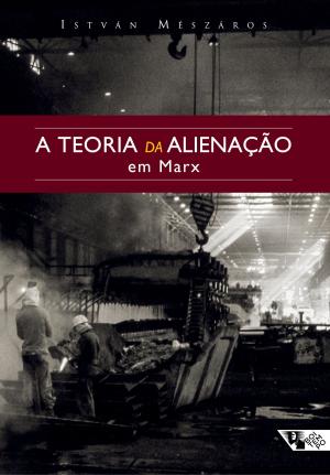 Cover of the book A teoria da alienação em Marx by Tamás Krausz
