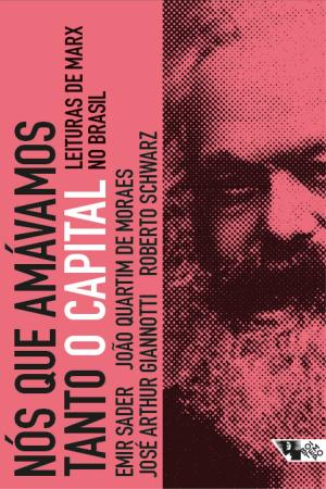 Cover of the book Nós que amávamos tanto O capital by Karl Marx