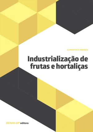 Cover of the book Industrialização de frutas e hortaliças by 