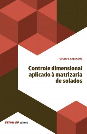 Cover of the book Controle dimensional aplicado à matrizaria de solados by Dave Schwensen