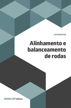 Cover of the book Alinhamento e balanceamento de rodas by 