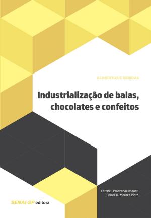 Cover of the book Industrialização de balas, chocolates e confeitos by Ilo da Silva Moreira
