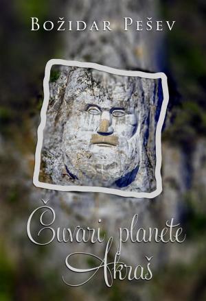Cover of the book Čuvari planete Akraš by Božidar Pešev