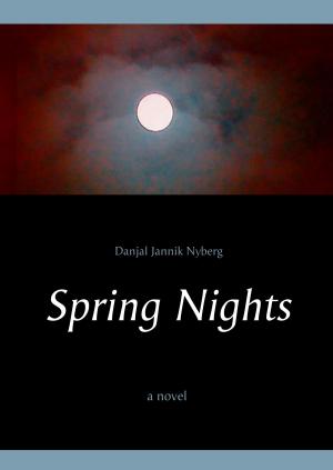 Cover of the book Spring Nights by Dagnija Greiža