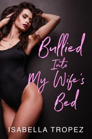 Book cover of Bullied Into My Wife's Bed