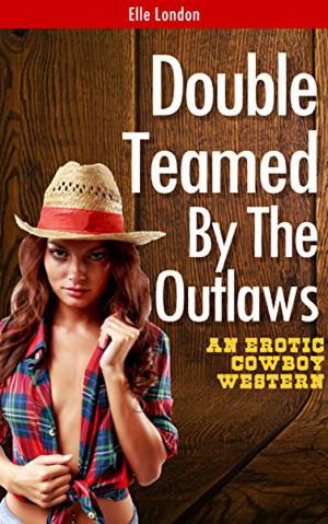 Cover of the book Double Teamed By The Outlaws by Elle London