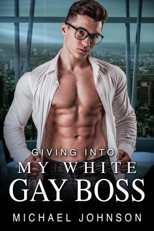 Cover of the book Giving Into My White, Gay Boss by Elle London