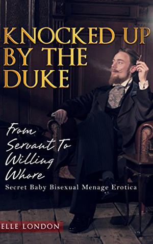 Cover of the book Knocked Up By The Duke by Elle London