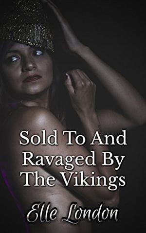 Cover of the book Sold To And Ravaged By The Vikings by Lovillia Hearst