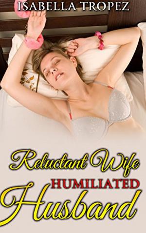 Cover of the book Reluctant Wife, Humiliated Husband by Elle London