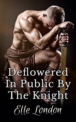 Cover of the book Deflowered In Public By The Knight by Victor Cousin