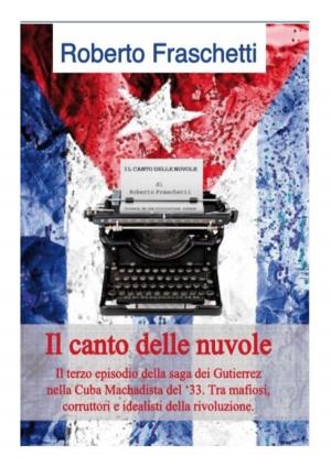 Cover of the book Il canto delle nuvole by Jose Latour