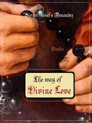 Cover of the book The Way Of Divine Love by Saint Louis de Montfort