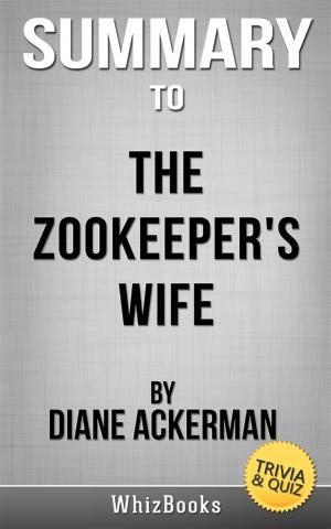 Book cover of Summary of The Zookeeper's Wife: A War Story by Diane Ackerman (Trivia/Quiz Reads)