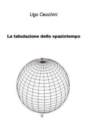 Cover of the book La tabulazione dello spaziotempo by Ugo Cecchini