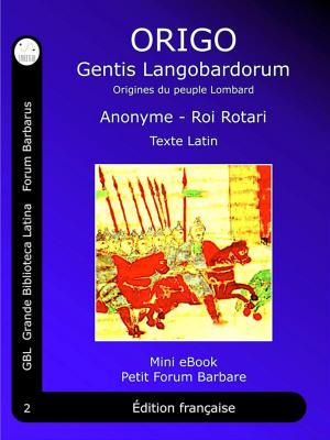 Cover of the book ORIGO Gentis Langobardorum by König Rotari, Rothari Regis