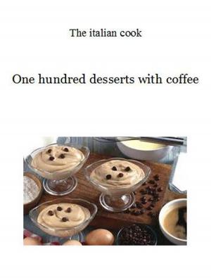 bigCover of the book One hundred desserts with coffee by 