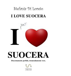 Cover of the book I Love Suocera by Dick Blackburn