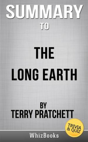 Cover of the book Summary of The Long Earth by Terry Pratchett (Trivia/Quiz Reads) by Lance Roddick