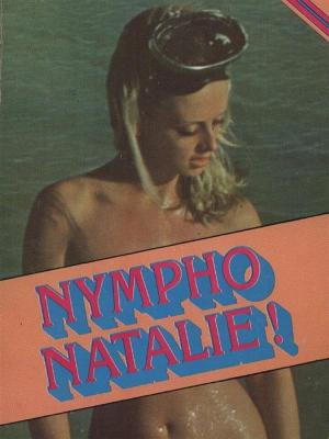 Book cover of Nympho Natalie! - Adult Erotica