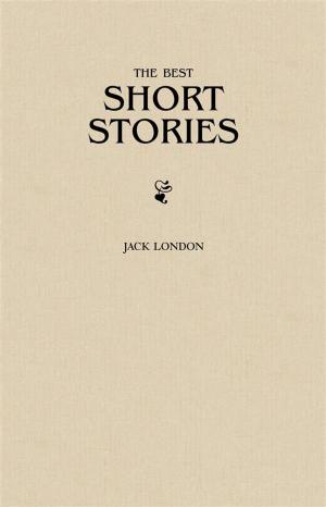 Cover of the book Jack London: The Greatest Short Stories by Faith A. Colburn